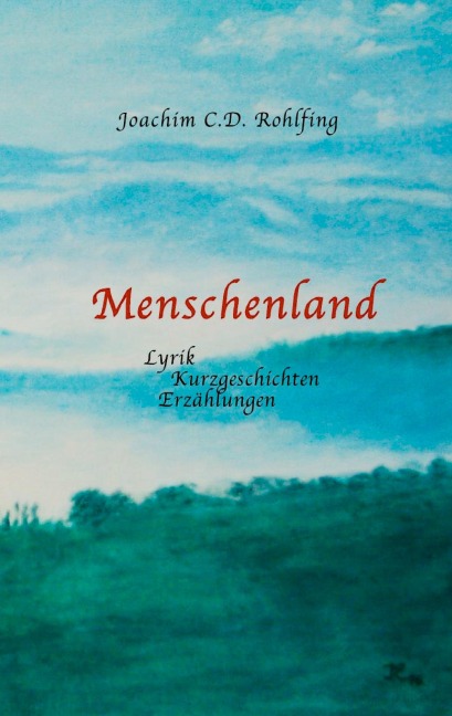 Menschenland - Joachim Rohlfing