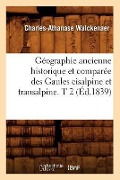 Cover-Bild zum Titel 'Géographie Ancienne Historique Et Comparée Des Gaules Cisalpine Et Transalpine. T 2 (Éd.1839)' von 'Charles-Athanase Walckenaer'