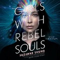 Girls with Rebel Souls - Suzanne Young