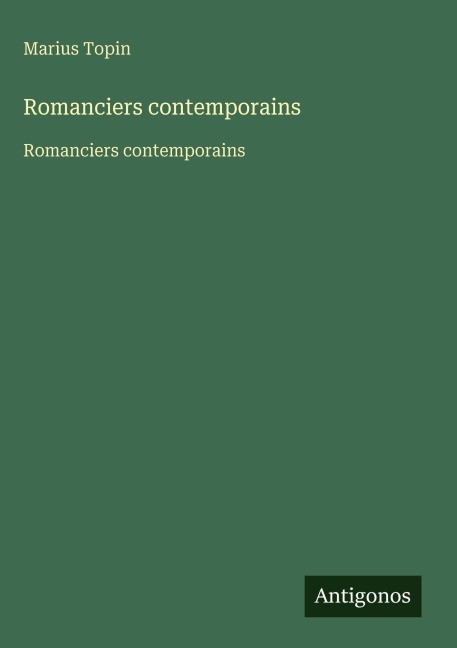 Romanciers contemporains - Marius Topin