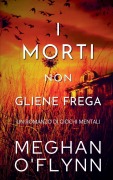 Cover-Bild zum Titel 'I Morti Non Gliene Frega' von 'Meghan O'Flynn'