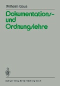 Dokumentations- und Ordnungslehre - W. Gaus