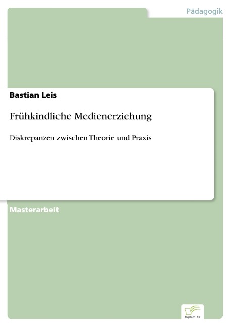 Frühkindliche Medienerziehung - Bastian Leis