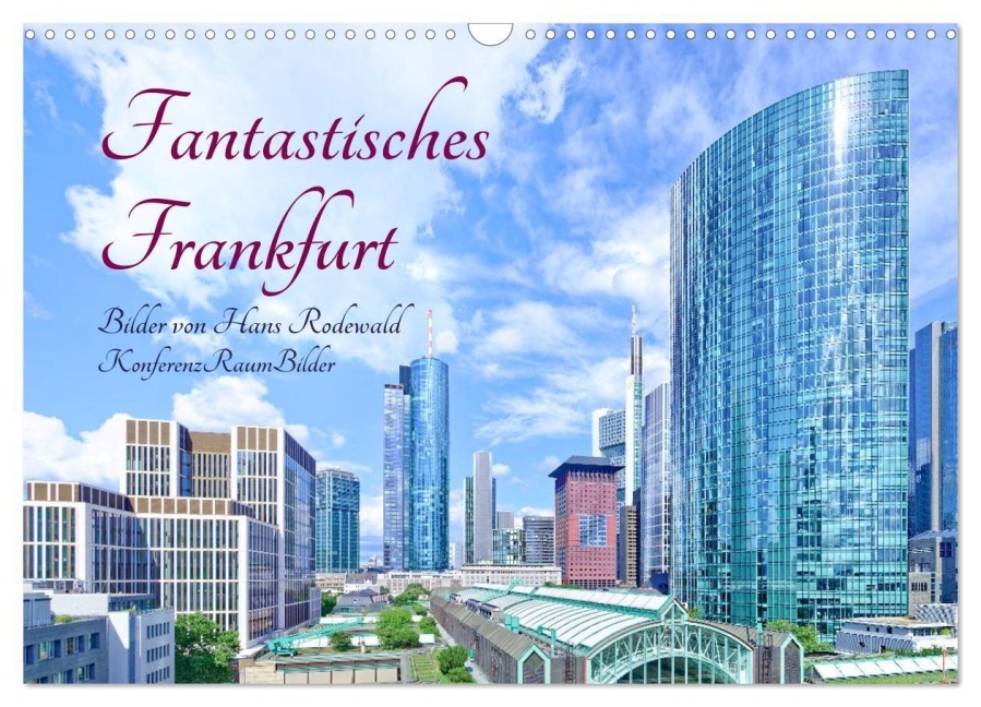 Fantastisches Frankfurt (Wandkalender 2027 DIN A3 quer), CALVENDO Monatskalender - Hans Rodewald CreativK. de