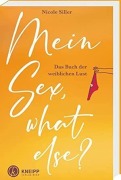 Cover-Bild zum Titel 'Mein Sex, what else?' von 'Nicole Siller'