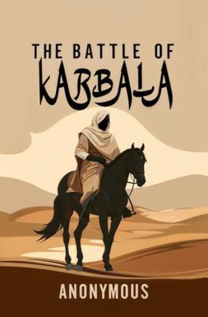 The Battle of Karbala - Anonymous