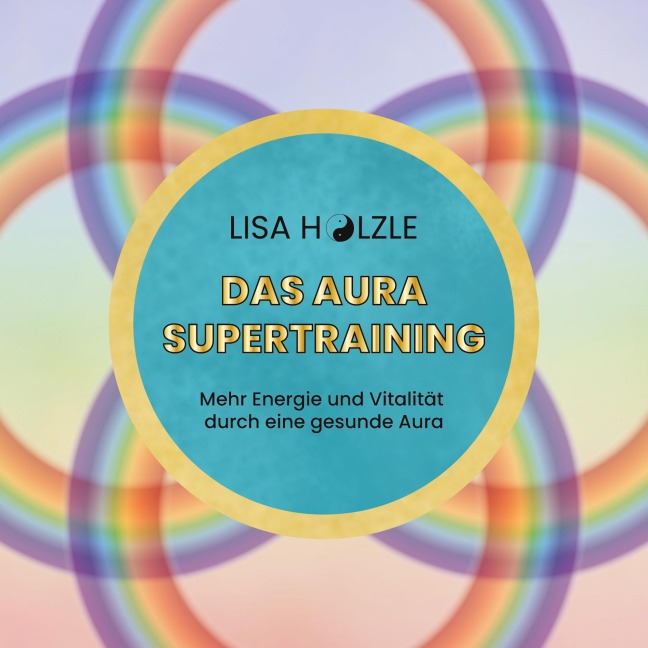 Das Aura Supertraining - Lisa Hölzle