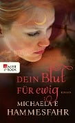 Dein Blut für ewig - Michaela F. Hammesfahr