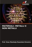 MATERIALI: METALLI E NON METALLI - Enos Masheija Rwantale Kiremire