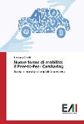 Cover-Bild zum Titel 'Nuove forme di mobilità: il Peer-to-Peer Carsharing' von 'Francesca Divotti'