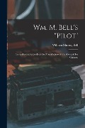 Wm. M. Bell's "pilot" - William Murray Bell