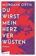 Cover-Bild zum Titel 'Du wirst mein Herz verwüsten' von 'Morgane Ortin'