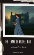 Cover-Bild zum Titel 'The Tenant of Wildfell Hall' von 'Anne Brontë'