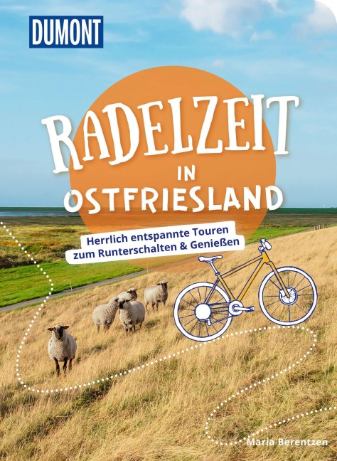 DUMONT Radelzeit in Ostfriesland - Maria Berentzen