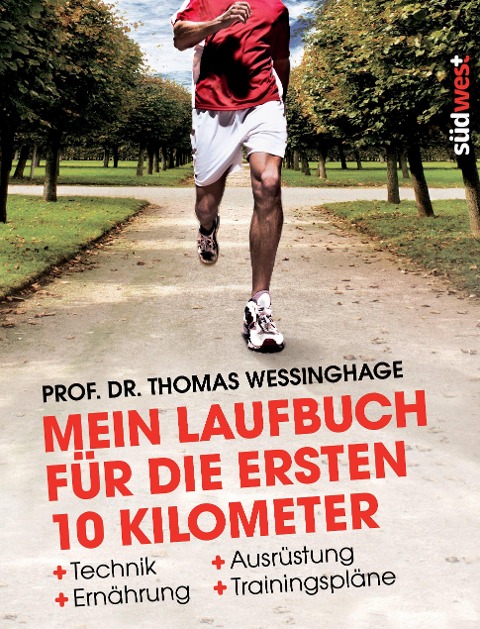 Mein Laufbuch für die ersten 10 Kilometer - Thomas Wessinghage