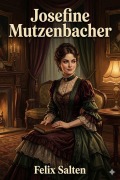 Cover-Bild zum Titel 'Josefine Mutzenbacher / oder Die Geschichte einer Wienerischen Dirne von ihr selbst erzählt' von 'Felix Salten'