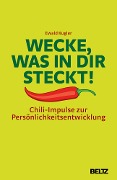 Cover-Bild zum Titel 'Wecke, was in dir steckt!' von 'Ewald Kugler'
