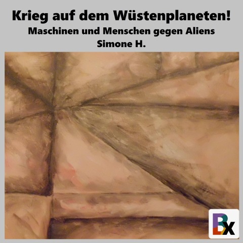 Krieg auf dem Wüstenplaneten! - Simone H.