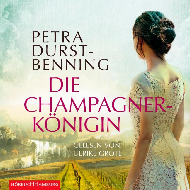 Die Champagnerkönigin (Die Jahrhundertwind-Trilogie 2) - Petra Durst-Benning