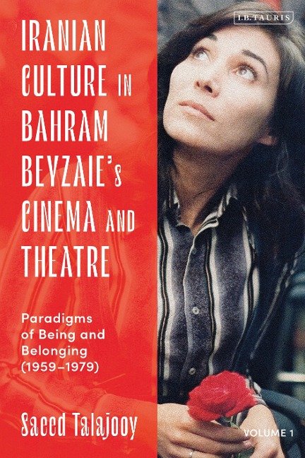 Iranian Culture in Bahram Beyzaie's Cinema and Theatre - Saeed Talajooy