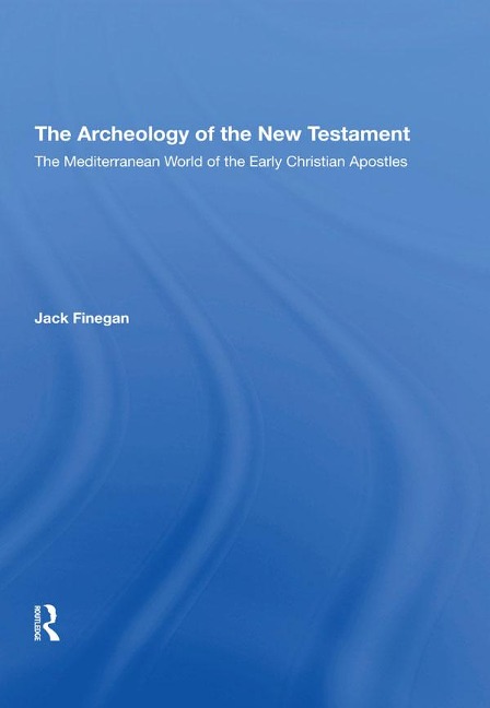 The Archaeology Of The New Testament - Jack Finegan