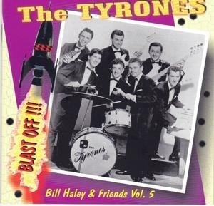 Vol.5 - The Tyrones - Blast Off - Bill & Friends Haley