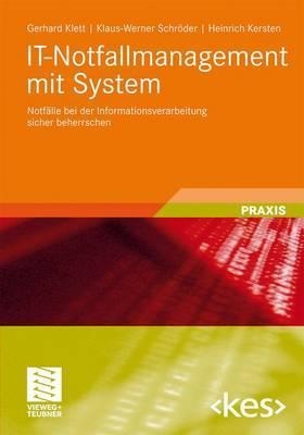 IT-Notfallmanagement mit System - Gerhard Klett, Klaus-Werner Schröder, Heinrich Kersten