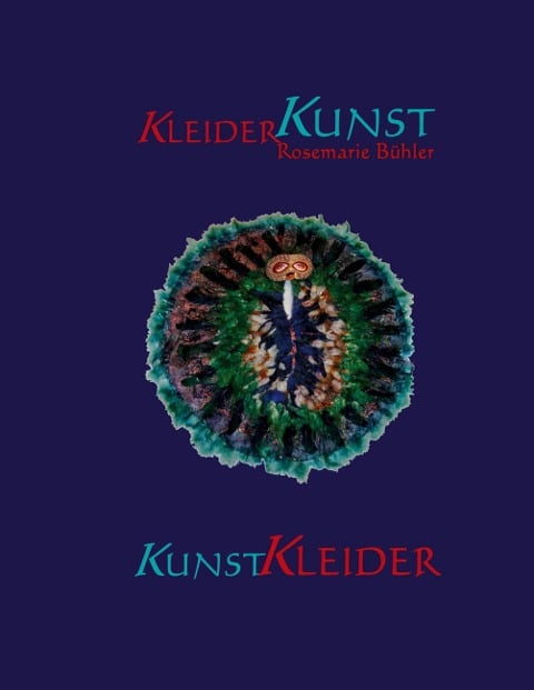 KleiderKunst-KunstKleider - Rosemarie Bühler