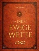 Cover-Bild zum Titel 'Die Ewige Wette' von 'Ulli Schmitt'