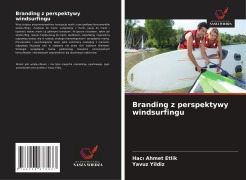Cover-Bild zum Titel 'Branding z perspektywy windsurfingu' von 'Hac¿ Ahmet Etli¿k, Yavuz Yildiz'
