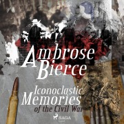 Cover-Bild zum Titel 'Iconoclastic Memories of the Civil War' von 'Ambrose Bierce'
