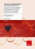 Cover-Bild zum Titel 'Al cuore dell'ACT. Sviluppare una terapia flessibile, basata sui processi e centrata sul paziente con l'Acceptance and Commitment Therapy' von 'Robyn D. Walser'
