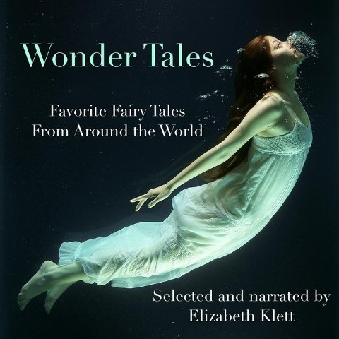 Wonder Tales: Favorite Fairy Tales from Around the World - Oscar Wilde, The Brothers Grimm, Jeanne-Marie Leprince De Beaumont, Charles Perrault, Joseph Jacobs