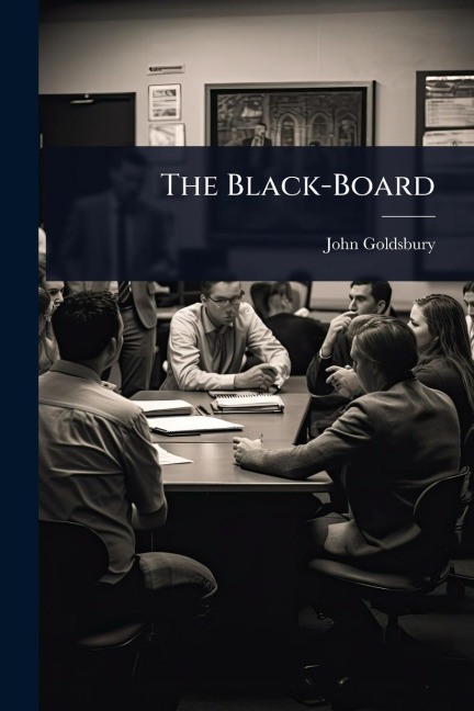 The Black-Board - John Goldsbury