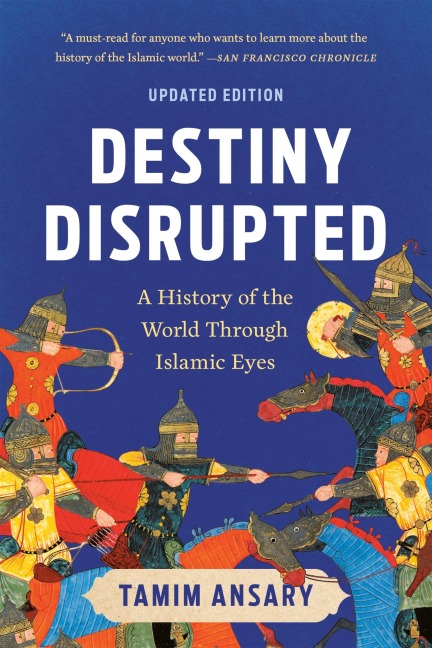 Destiny Disrupted - Tamim Ansary