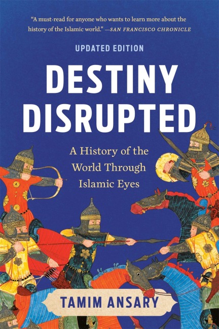 Destiny Disrupted - Tamim Ansary
