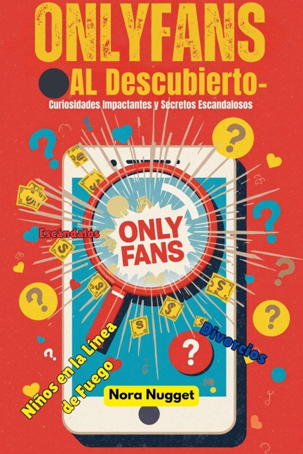OnlyFans al Descubierto: Curiosidades Impactantes y Secretos Escandalosos - Nora Nugget