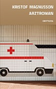 Cover-Bild zum Titel 'Arztroman' von 'Kristof Magnusson'
