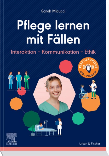 Pflege lernen mit Fällen, Interaktion - Kommunikation - Ethik - Sarah Micucci