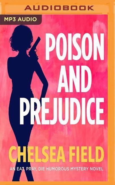 Poison and Prejudice - Chelsea Field