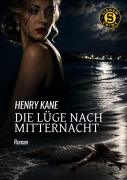 Cover-Bild zum Titel 'DIE LÜGE NACH MITTERNACHT' von 'Henry Kane'