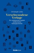 Cover-Bild zum Titel 'Verschwundene Verlage' von 'Christoph Links'
