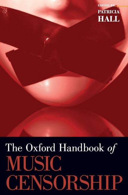 Oxford Handbook of Music Censorship - 