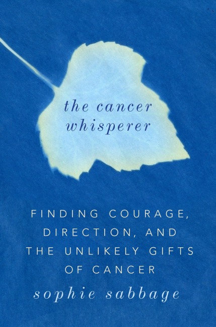 The Cancer Whisperer - Sophie Sabbage