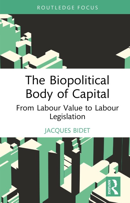 The Biopolitical Body of Capital - Jacques Bidet