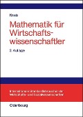 Mathematik für Wirtschaftswissenschaftler - Gert Kneis