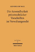 Cover-Bild zum Titel 'Die Anwendbarkeit privatrechtlicher Vorschriften im Verwaltungsrecht' von 'Heinrich De Wall'