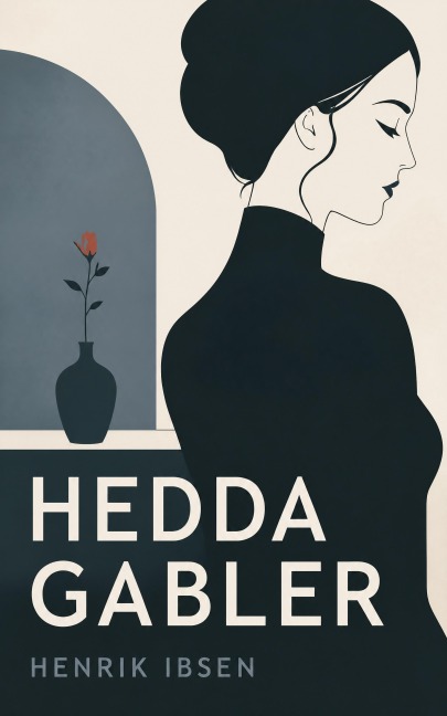 Hedda Gabler - Henrik Ibsen