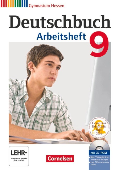 Deutschbuch 9. Schuljahr. Arbeitsheft mit Lösungen und Übungs-CD-ROM. Gymnasium Hessen G8/G9 - Michael Germann, Cordula Grunow, Angela Mielke, Deborah Mohr, Irmgard Schick