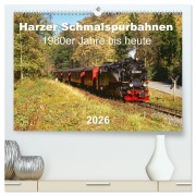 Harzer Schmalspurbahnen 1980er Jahre bis heute (hochwertiger Premium Wandkalender 2026 DIN A2 quer), Kunstdruck in Hochglanz - Michael Bromm